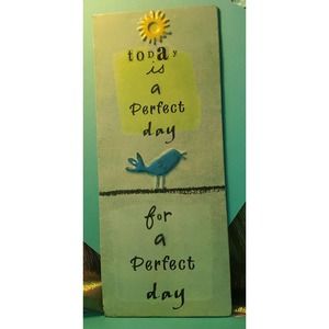 It's a Perfect Day Wall Plaque